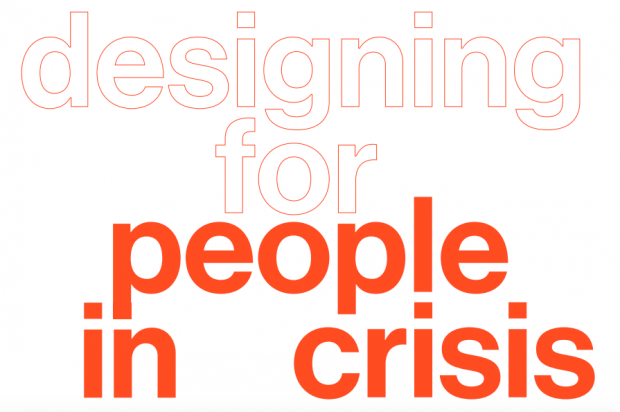 A graphic designed in white and red saying "Designing for people in crisis"