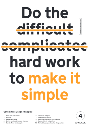 A Government Design Principles poster telling people to do the hard work to make it simple 